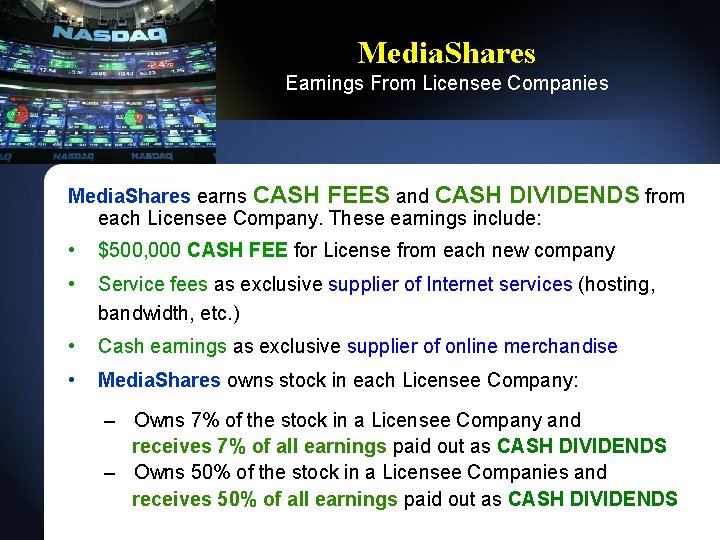 Media. Shares Earnings From Licensee Companies Media. Shares earns CASH FEES and CASH DIVIDENDS Media. Shares Earnings From Licensee Companies Media. Shares earns CASH FEES and CASH DIVIDENDS