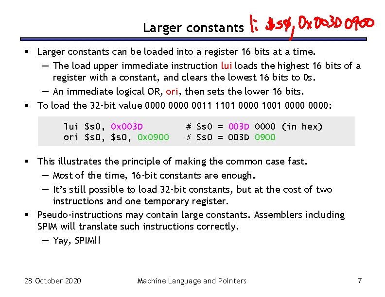 Larger constants § Larger constants can be loaded into a register 16 bits at