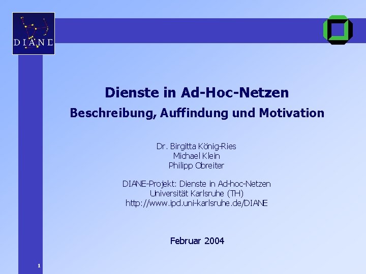 Dienste in Ad-Hoc-Netzen Beschreibung, Auffindung und Motivation Dr. Birgitta König-Ries Michael Klein Philipp Obreiter