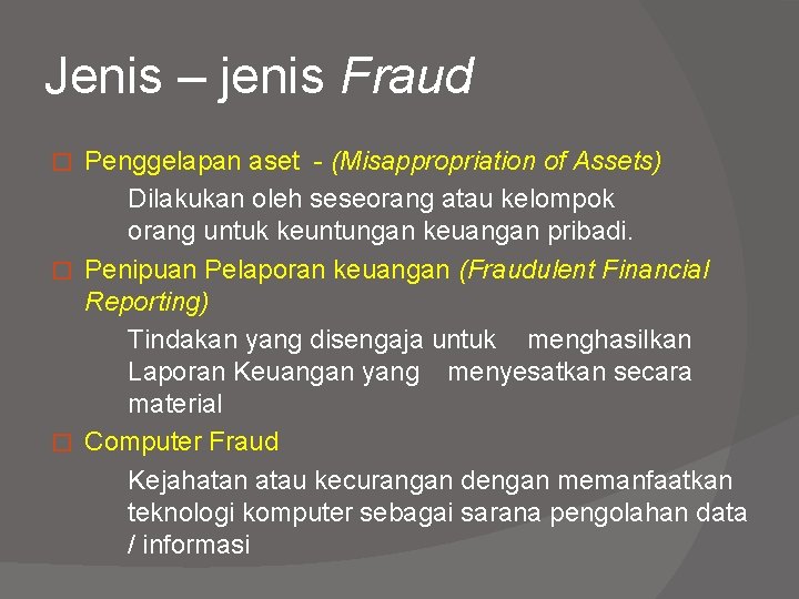 Jenis – jenis Fraud Penggelapan aset - (Misappropriation of Assets) Dilakukan oleh seseorang atau