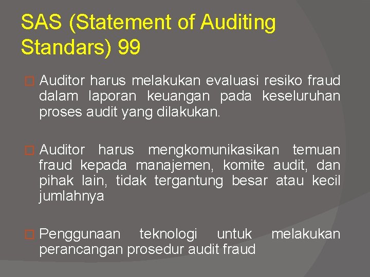 SAS (Statement of Auditing Standars) 99 � Auditor harus melakukan evaluasi resiko fraud dalam