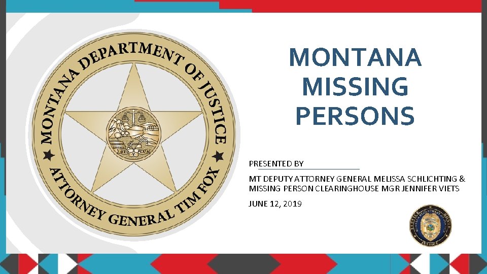 MONTANA MISSING PERSONS PRESENTED BY MT DEPUTY ATTORNEY GENERAL MELISSA SCHLICHTING & MISSING PERSON