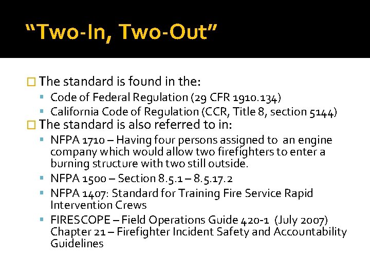 “Two-In, Two-Out” � The standard is found in the: Code of Federal Regulation (29