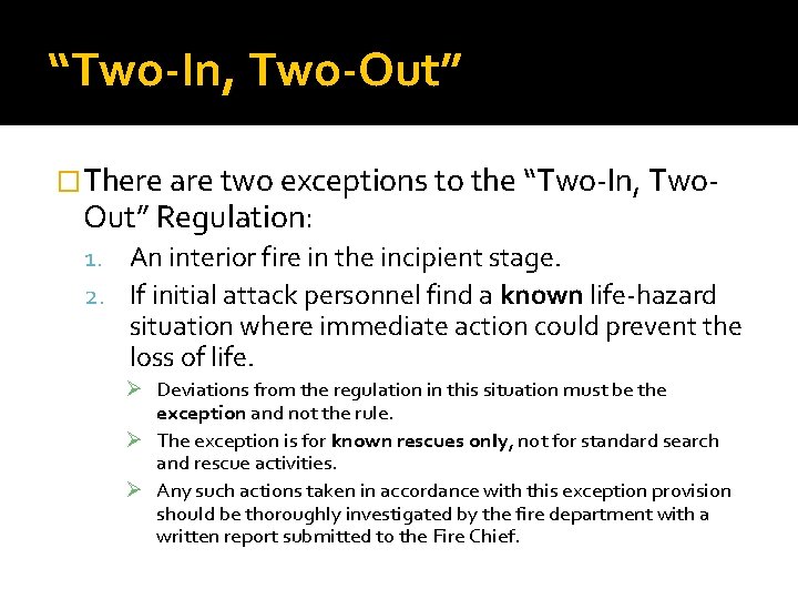 “Two-In, Two-Out” �There are two exceptions to the “Two-In, Two- Out” Regulation: 1. An