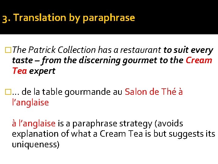 3. Translation by paraphrase �The Patrick Collection has a restaurant to suit every taste