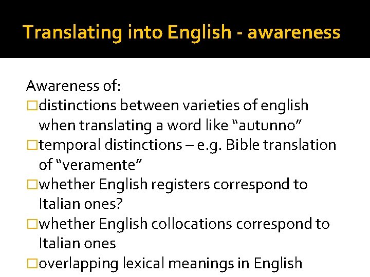 Translating into English - awareness Awareness of: �distinctions between varieties of english when translating