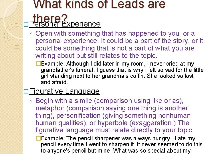 What kinds of Leads are there? �Personal Experience ◦ Open with something that has