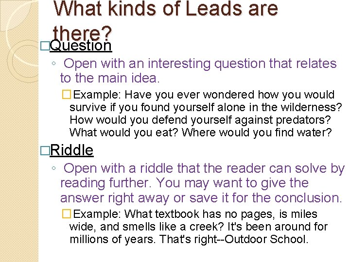 What kinds of Leads are there? �Question ◦ Open with an interesting question that