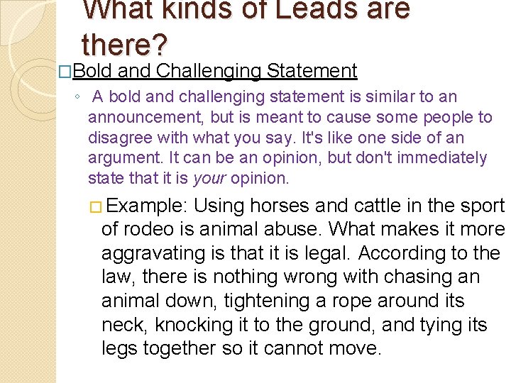 What kinds of Leads are there? �Bold and Challenging Statement ◦ A bold and