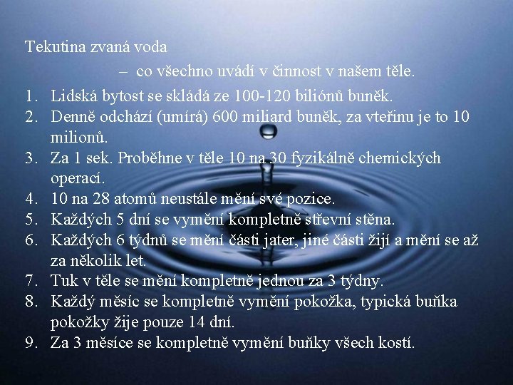 Tekutina zvaná voda – co všechno uvádí v činnost v našem těle. 1. Lidská