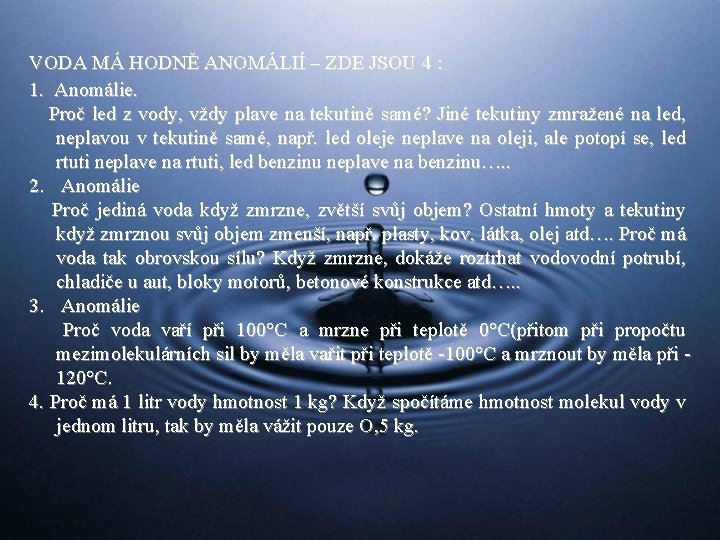 VODA MÁ HODNĚ ANOMÁLIÍ – ZDE JSOU 4 : 1. Anomálie. Proč led z