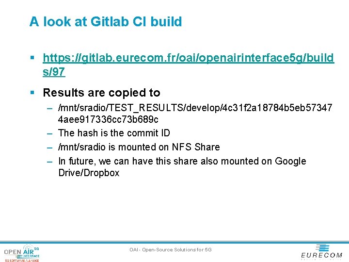 A look at Gitlab CI build § https: //gitlab. eurecom. fr/oai/openairinterface 5 g/build s/97