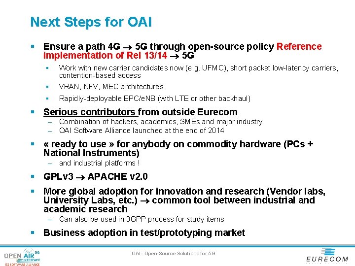 Next Steps for OAI § Ensure a path 4 G 5 G through open-source