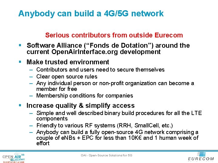 Anybody can build a 4 G/5 G network Serious contributors from outside Eurecom §