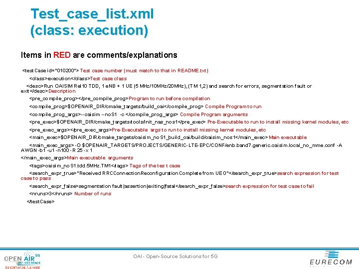 Test_case_list. xml (class: execution) Items in RED are comments/explanations <test. Case id="010200"> Test case