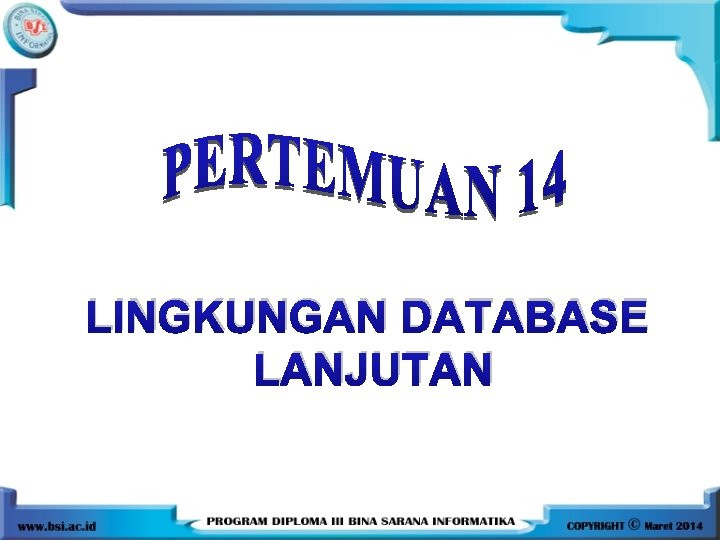 LINGKUNGAN DATABASE LANJUTAN 