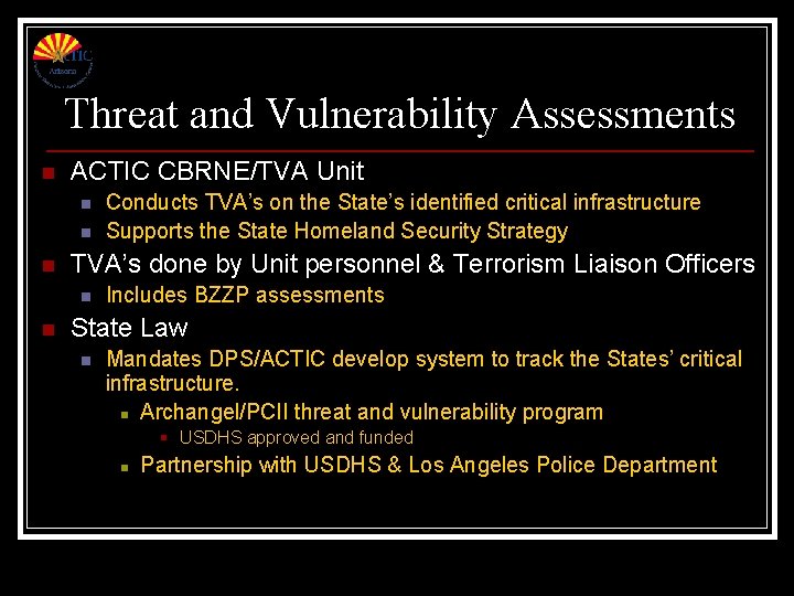 Threat and Vulnerability Assessments n ACTIC CBRNE/TVA Unit n n n TVA’s done by Threat and Vulnerability Assessments n ACTIC CBRNE/TVA Unit n n n TVA’s done by