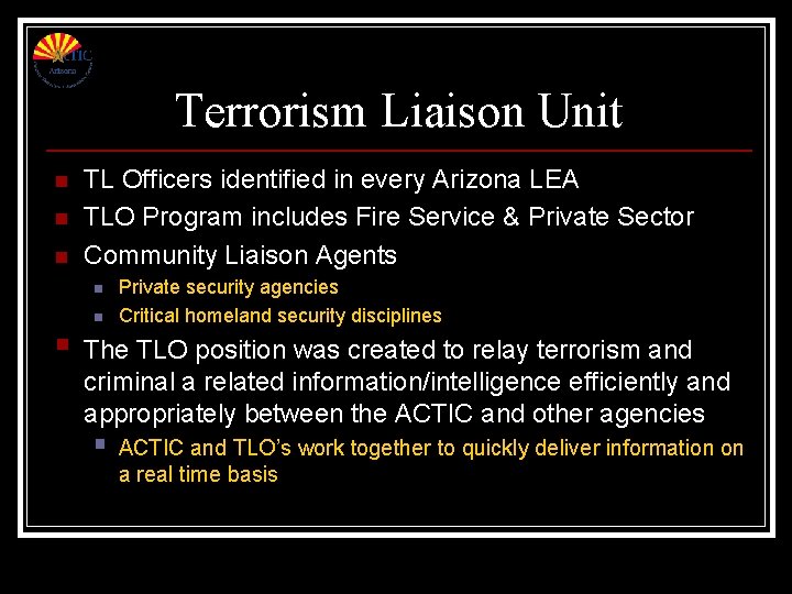 Terrorism Liaison Unit n n n TL Officers identified in every Arizona LEA TLO Terrorism Liaison Unit n n n TL Officers identified in every Arizona LEA TLO