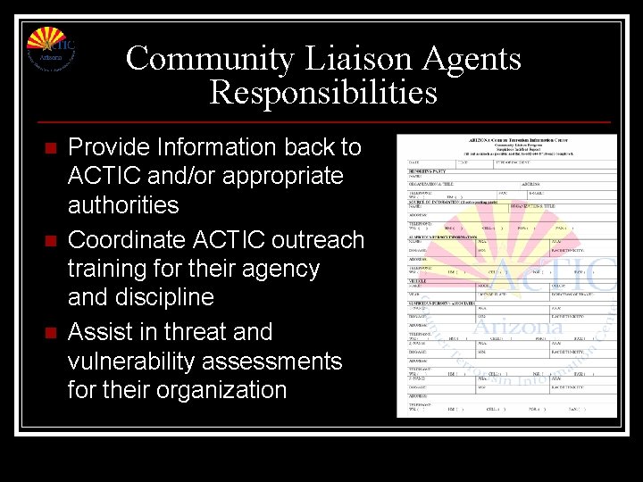 Community Liaison Agents Responsibilities n n n Provide Information back to ACTIC and/or appropriate Community Liaison Agents Responsibilities n n n Provide Information back to ACTIC and/or appropriate