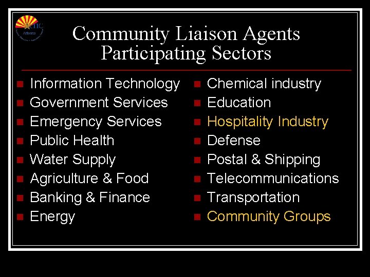 Community Liaison Agents Participating Sectors n n n n Information Technology Government Services Emergency Community Liaison Agents Participating Sectors n n n n Information Technology Government Services Emergency