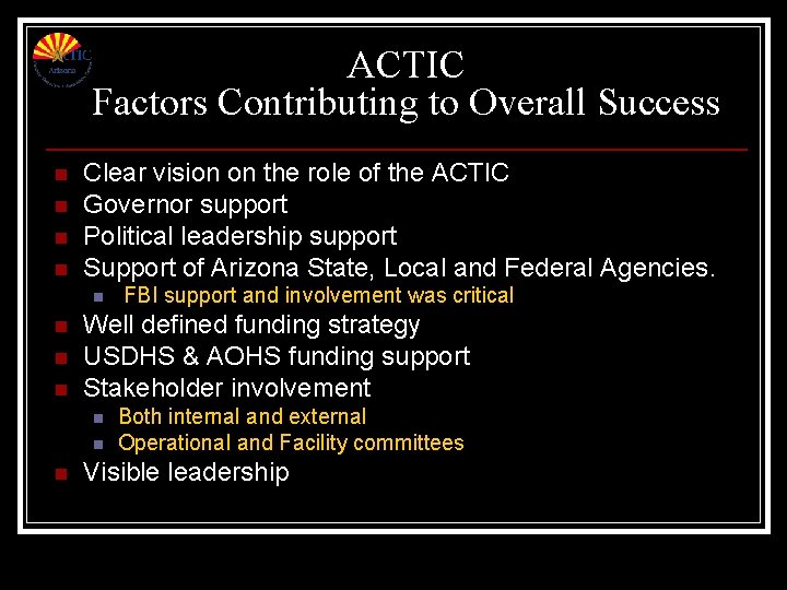 ACTIC Factors Contributing to Overall Success n n Clear vision on the role of ACTIC Factors Contributing to Overall Success n n Clear vision on the role of