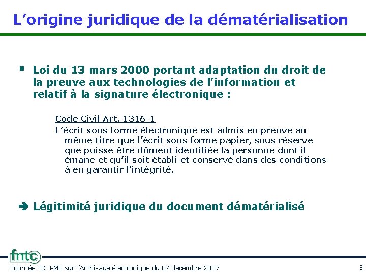 L’origine juridique de la dématérialisation § Loi du 13 mars 2000 portant adaptation du