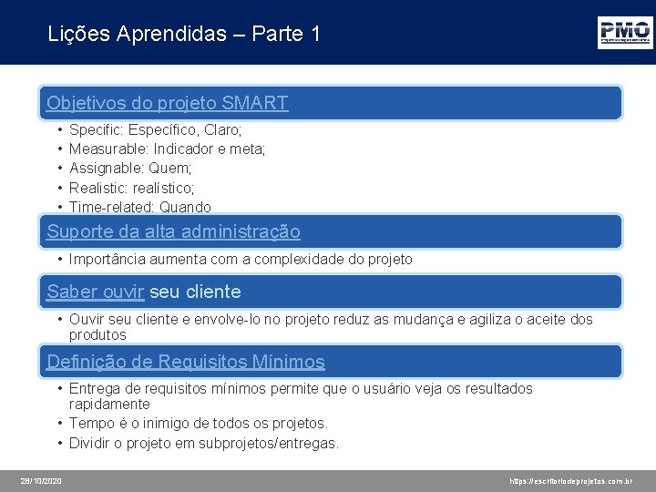 Lições Aprendidas – Parte 1 Objetivos do projeto SMART • • • Specific: Específico,