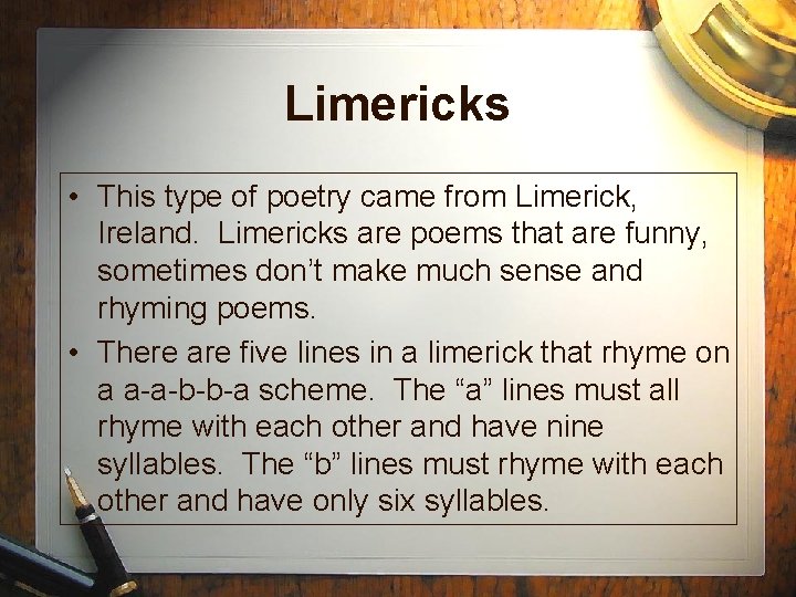 Limericks • This type of poetry came from Limerick, Ireland. Limericks are poems that