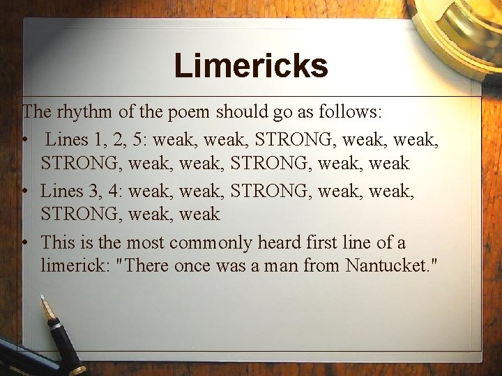 Limericks The rhythm of the poem should go as follows: • Lines 1, 2,