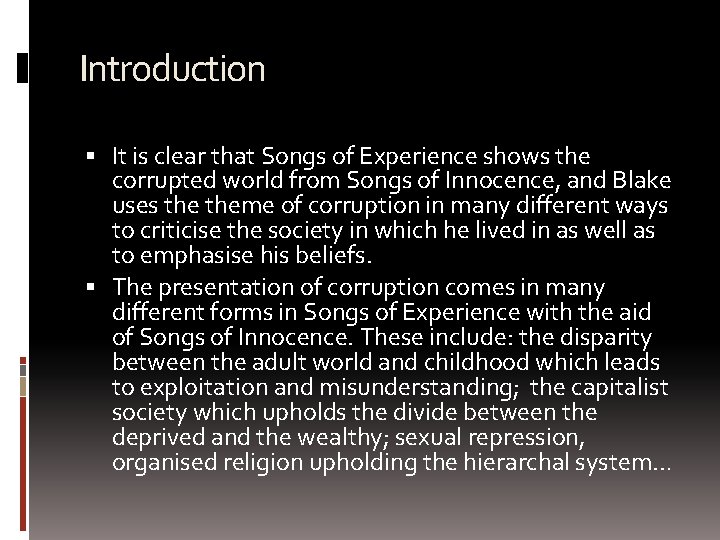 Introduction It is clear that Songs of Experience shows the corrupted world from Songs