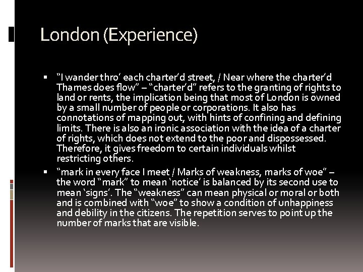 London (Experience) “I wander thro’ each charter’d street, / Near where the charter’d Thames