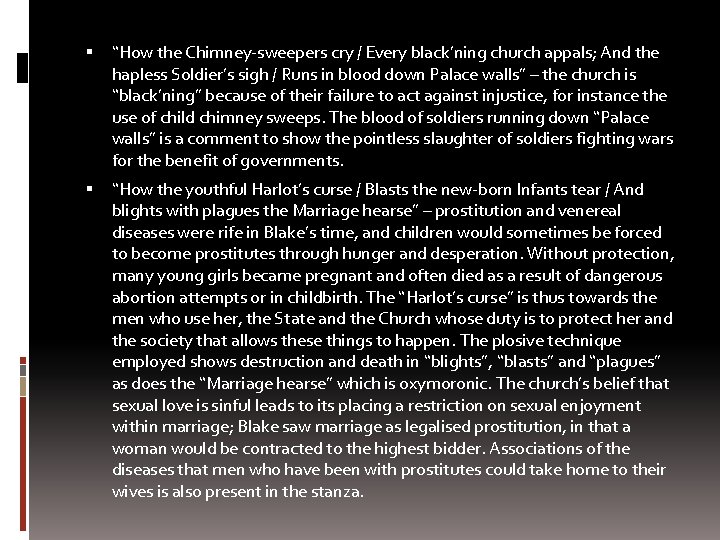  “How the Chimney-sweepers cry / Every black’ning church appals; And the hapless Soldier’s