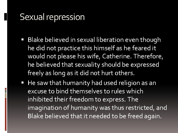 Sexual repression Blake believed in sexual liberation even though he did not practice this