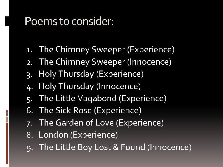 Poems to consider: 1. 2. 3. 4. 5. 6. 7. 8. 9. The Chimney