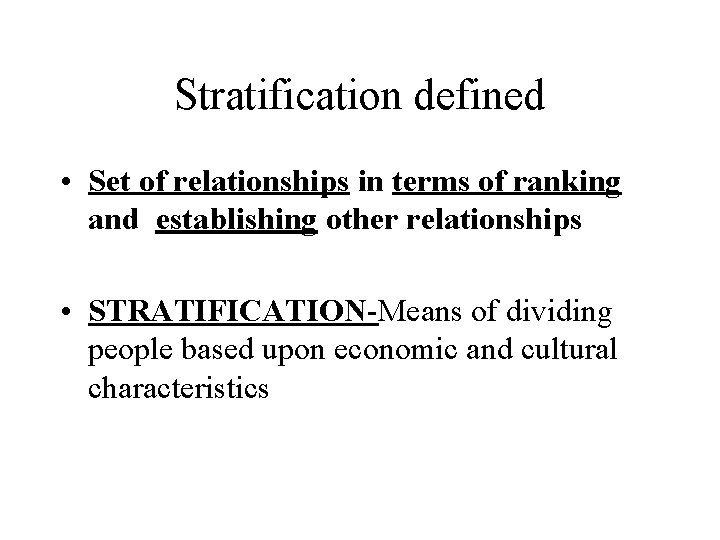 Stratification defined • Set of relationships in terms of ranking and establishing other relationships