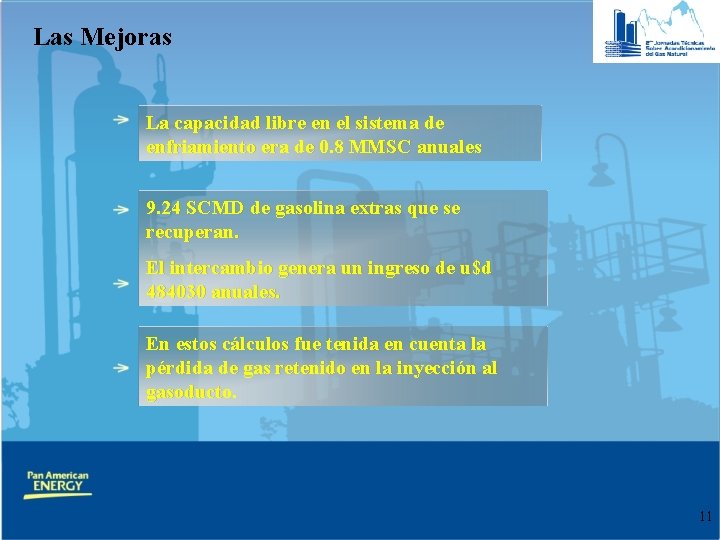 Las Mejoras La capacidad libre en el sistema de enfriamiento era de 0. 8