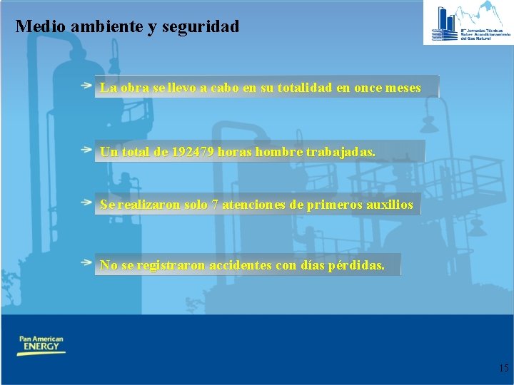 Medio ambiente y seguridad La obra se llevo a cabo en su totalidad en