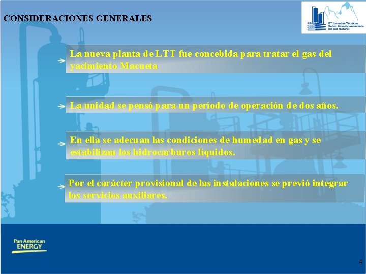 CONSIDERACIONES GENERALES La nueva planta de LTT fue concebida para tratar el gas del