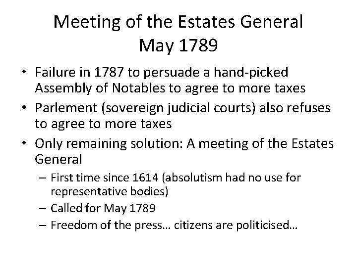 Meeting of the Estates General May 1789 • Failure in 1787 to persuade a