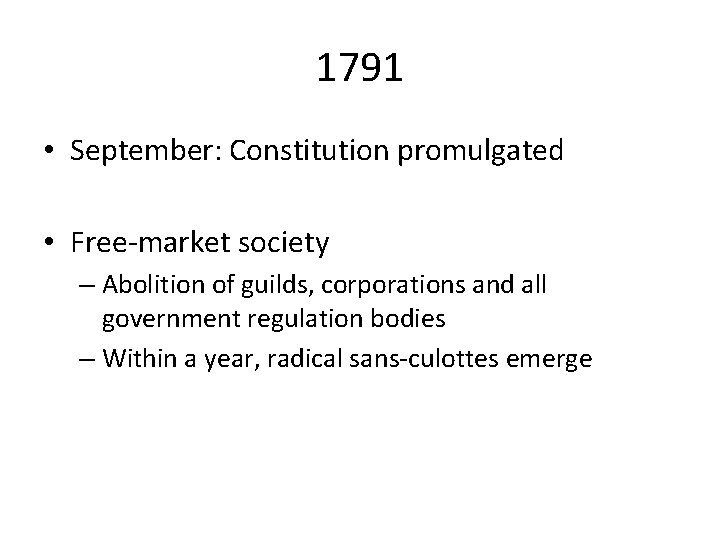 1791 • September: Constitution promulgated • Free-market society – Abolition of guilds, corporations and