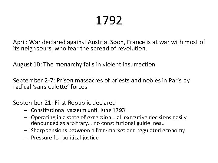 1792 April: War declared against Austria. Soon, France is at war with most of