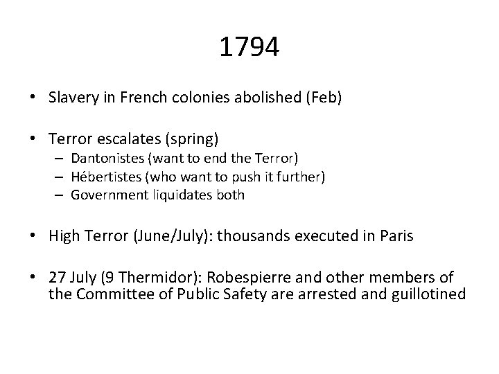 1794 • Slavery in French colonies abolished (Feb) • Terror escalates (spring) – Dantonistes