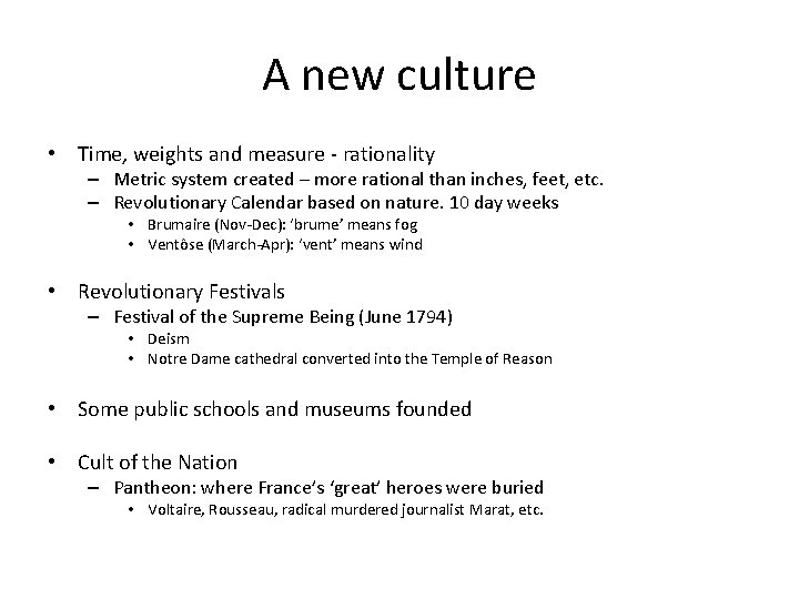 A new culture • Time, weights and measure - rationality – Metric system created