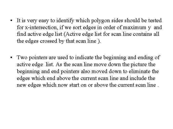  • It is very easy to identify which polygon sides should be tested