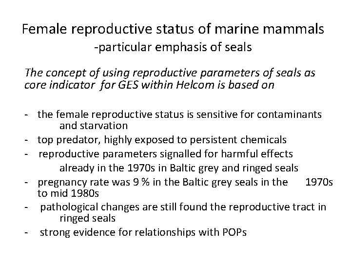 Female reproductive status of marine mammals -particular emphasis of seals The concept of using