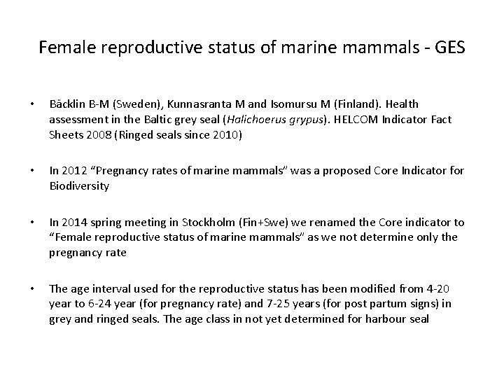 Female reproductive status of marine mammals - GES • Bäcklin B-M (Sweden), Kunnasranta M