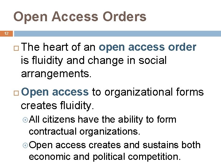 Open Access Orders 12 The heart of an open access order is fluidity and