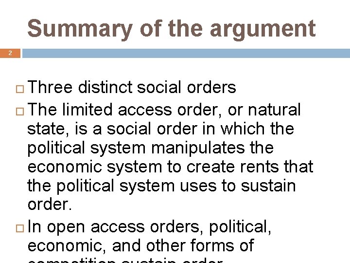 Summary of the argument 2 Three distinct social orders The limited access order, or