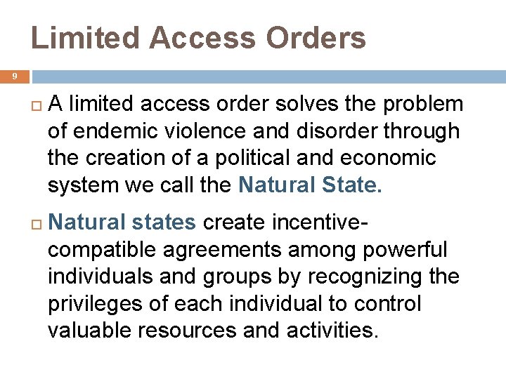 Limited Access Orders 9 A limited access order solves the problem of endemic violence