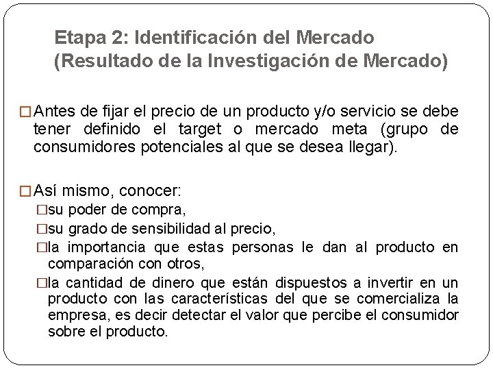 Etapa 2: Identificación del Mercado (Resultado de la Investigación de Mercado) � Antes de